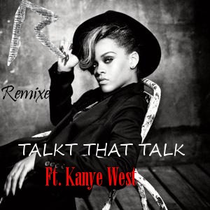 Фан-обложка Rihanna - Talk That Talk ft. Kanye West (Remixe)