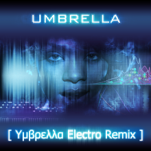 Rihanna feat. Jay-Z ― Umbrella (Υμβρελλα Electro Remix) (Dub)