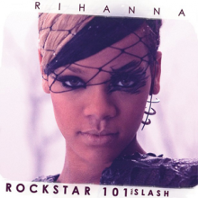 Rihanna - Rockstar 101 (feat. Slash)