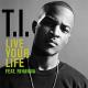 T.I. - Live Your Life (feat. Rihanna) (Instrumental)